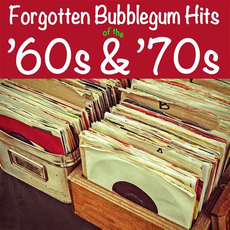 forgotten bubblegum hits of the 60s and '70s